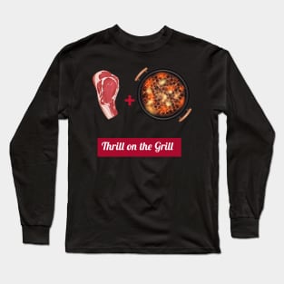 Thrill on the Grill Long Sleeve T-Shirt